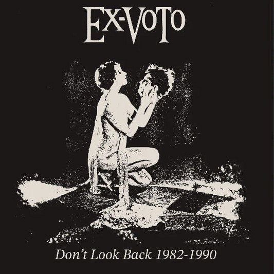 Ex Voto- Don't Look Back 1982-1990