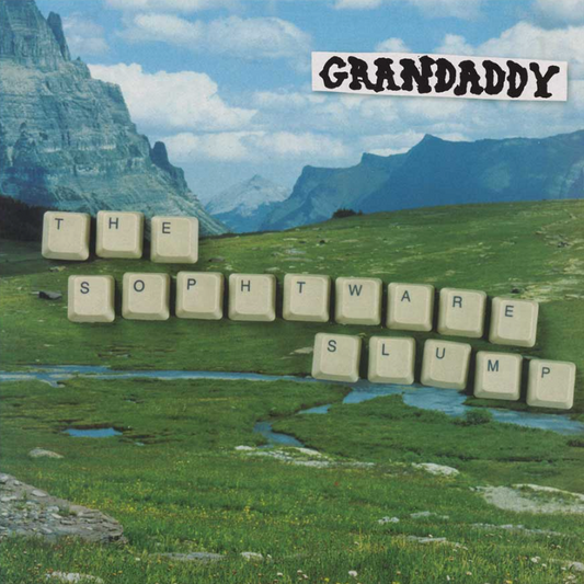 Grandaddy- The Sophtware Slump