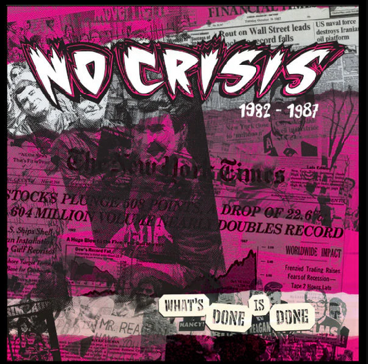 No Crisis- What’s Done Is Done- 1982 - 1987