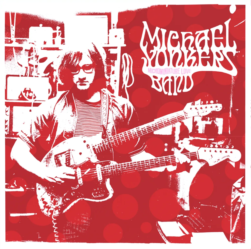 Michael Yonkers Band- Microminiature Love PREORDER OUT 8/14