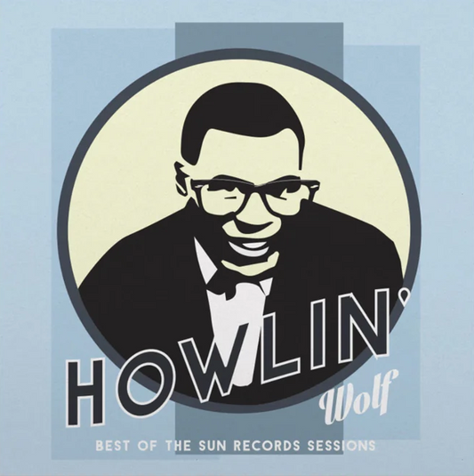 Howlin' Wolf- Best Of The Sun Records Sessions