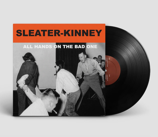Sleater-Kinney- All Hands on the Bad One
