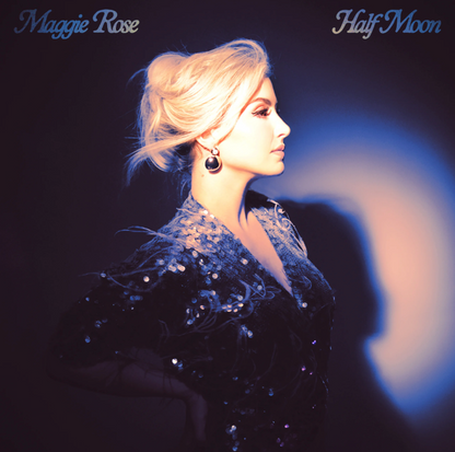 Maggie Rose- Half Moon
