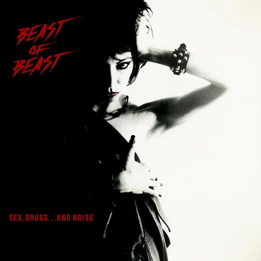 Beast Of Beast- Sex, Drugs...And Noise