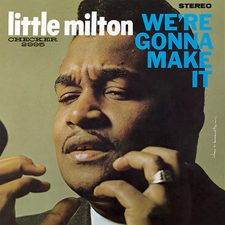 Little Milton- We're Gonna Make It (Chess Acoustic Sounds Series)