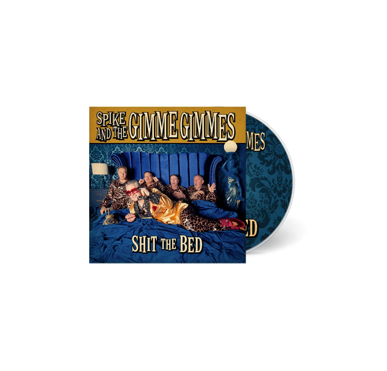 Spike & The Gimme Gimmes- Shit The Bed PREORDER OUT 10/23