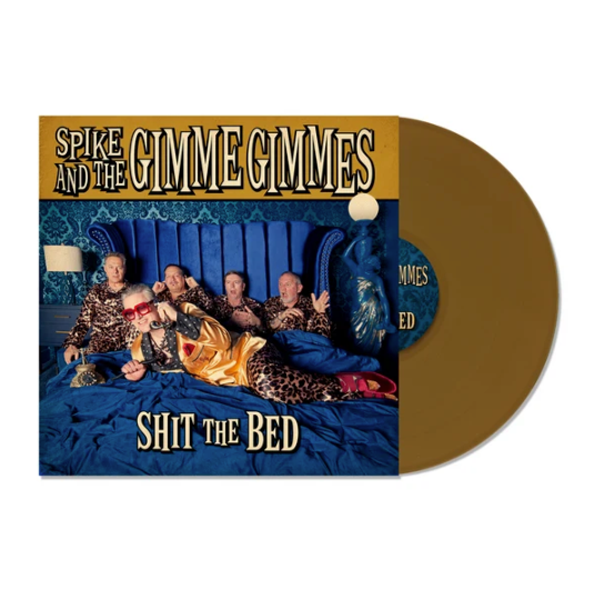 Spike & The Gimme Gimmes- Shit The Bed PREORDER OUT 10/23