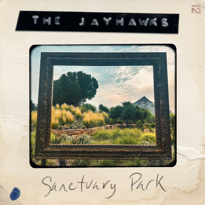 The Jayhawks- Sanctuary Park