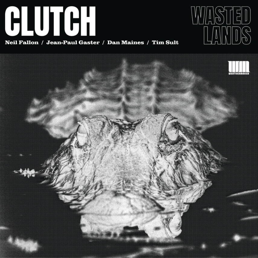 Clutch- Wasted Lands PREORDER OUT 1/22