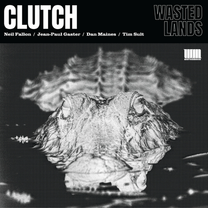 Clutch- Wasted Lands PREORDER OUT 1/22
