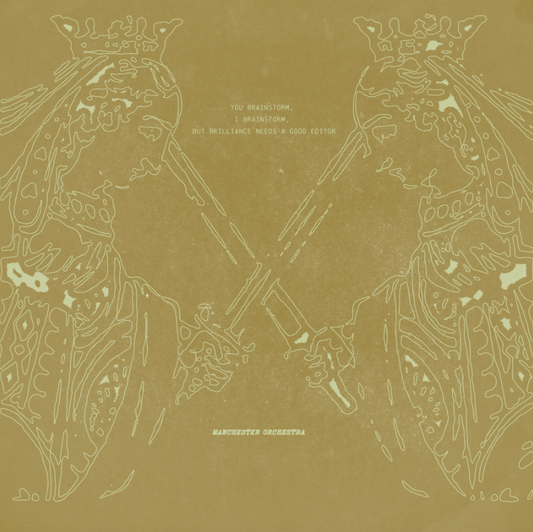 Manchester Orchestra- You Brainstorm, I Brainstorm, But Brilliance Needs A Good Editor