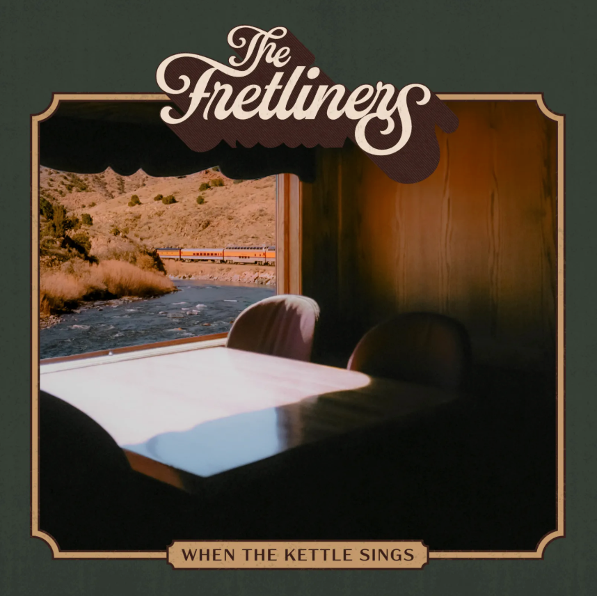 Fretliners- When The Kettle Sings