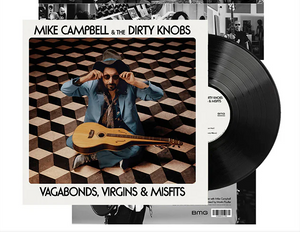 Mike Campbell & The Dirty Knobs- Vagabonds, Virgins & Misfits