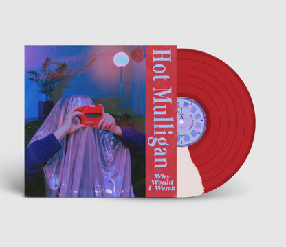 Hot Mulligan- Why Would I Watch