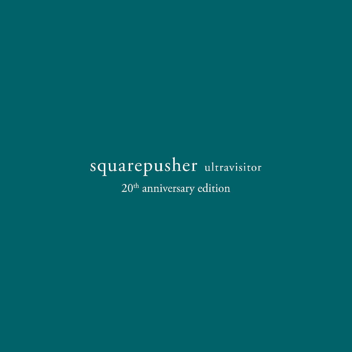 Squarepusher- Ultravisitor (20th Anniversary Edition)