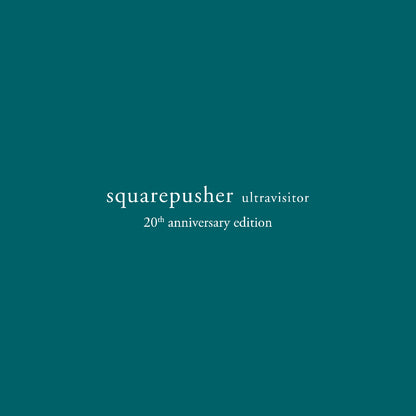 Squarepusher- Ultravisitor (20th Anniversary Edition)