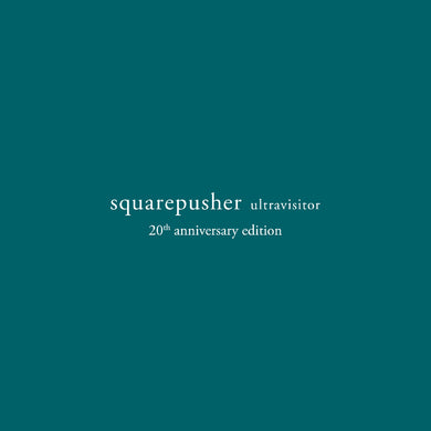 Squarepusher- Ultravisitor (20th Anniversary Edition) PREORDER OUT 10/25