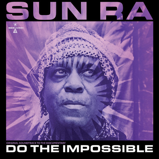 Sun Ra- Do The Impossible: Original Soundtrack To The Documentary PREORDER OUT 6/12