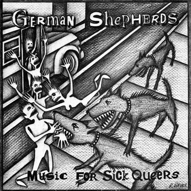 German Shepherds- Music For Sick Queers