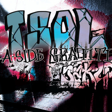 T.S.O.L.- A-Side Graffiti