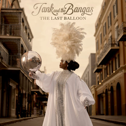 Tank & The Bangas- The Last Balloon PREORDER OUT 5/15
