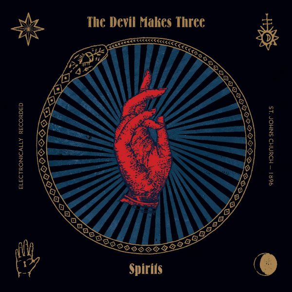 The Devil Makes Three - Spirits PREORDER OUT 2/28