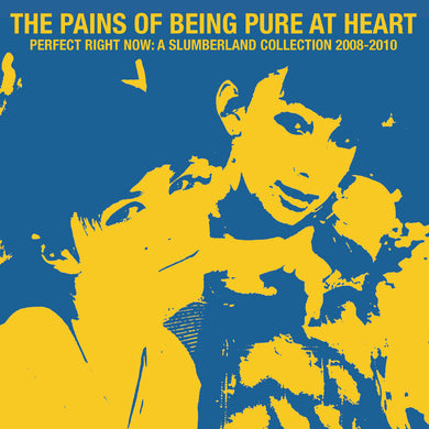 The Pains Of Being Pure At Heart - Perfect Right Now: A Slumberland Collection 2008-2010 PREORDER OUT 2/7