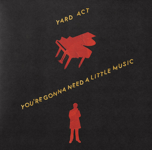 Yard Act- You're Gonna Need A Little Music PREORDER OUT 7/17