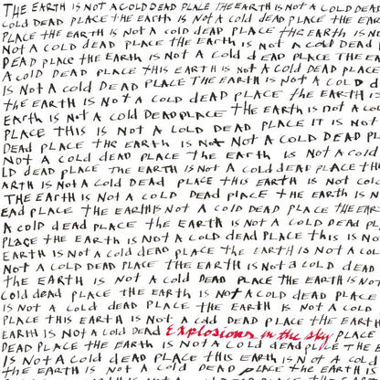 Explosions in the Sky- The Earth Is Not A Cold Dead Place