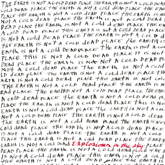 Explosions in the Sky- The Earth Is Not A Cold Dead Place