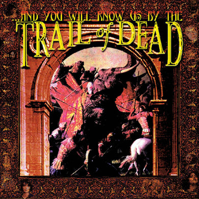 ...And You Will Know Us By The Trail Of Dead- ...And You Will Know Us By The Trail Of Dead