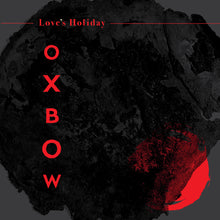 Load image into Gallery viewer, Oxbow- Love&#39;s Holiday