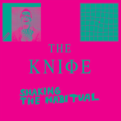 The Knife- Shaking The Habitual