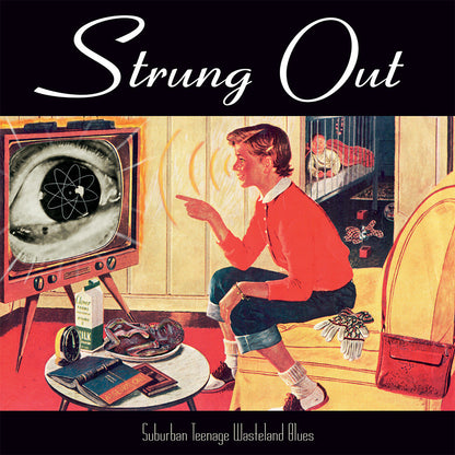 Strung Out- Suburban Teenage Wasteland Blues