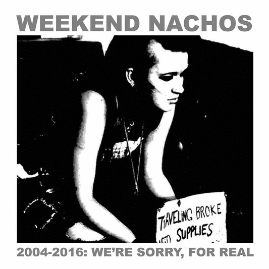 Weekend Nachos- 2004 To 2016: We're Sorry, For Real