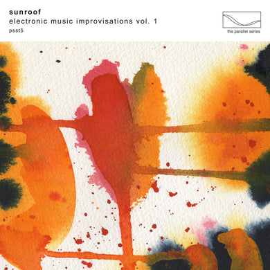 Sunroof- Electronic Music Improvisations Vol. 1