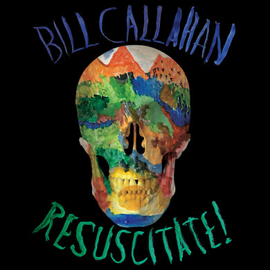 Bill Callahan- Resuscitate!