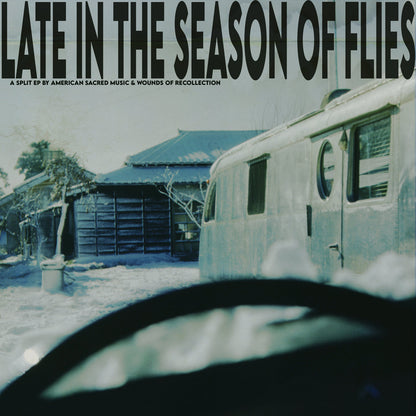 American Sacred Music / Wounds Of Recollection- Late In The Season Of Flies