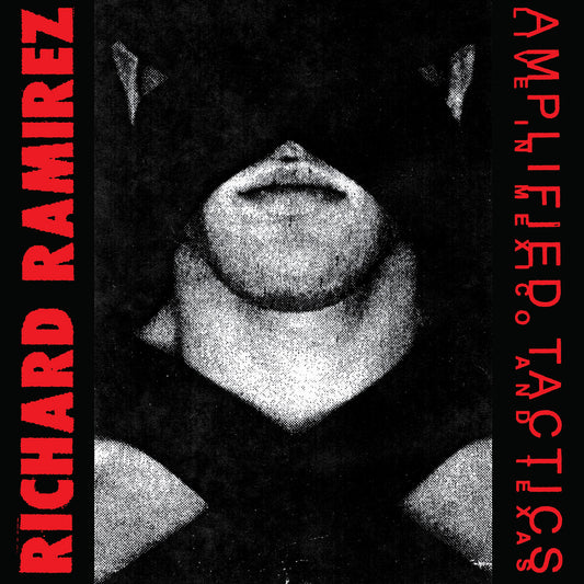 Richard Ramirez- Amplified Tactics