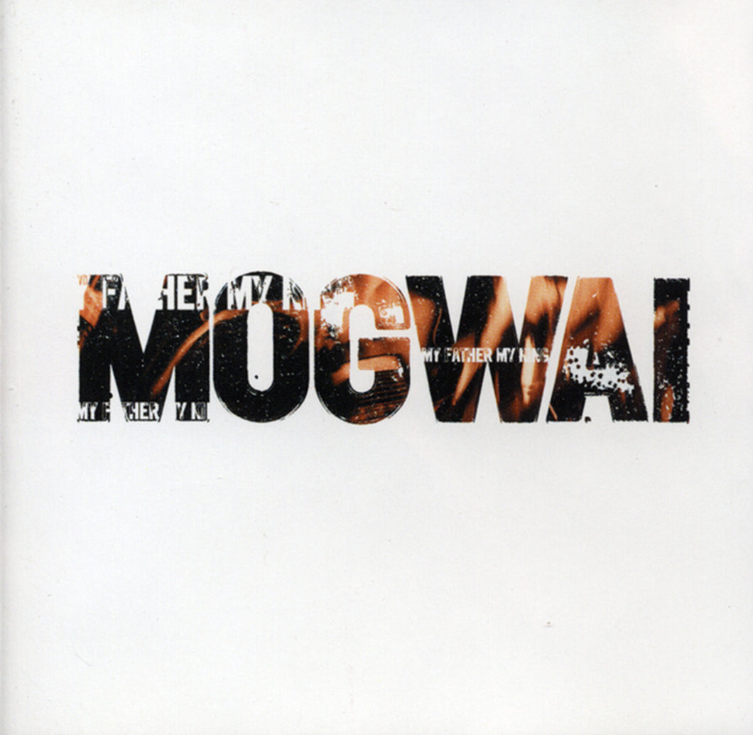 Mogwai- My Father My King