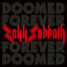 Load image into Gallery viewer, Zakk Sabbath- Doomed Forever Forever Doomed