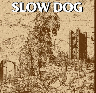 Slow Dog- Slow Dog