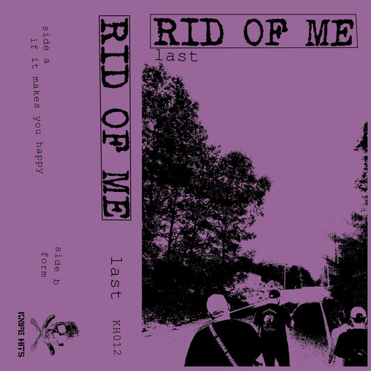 Rid Of Me- Last