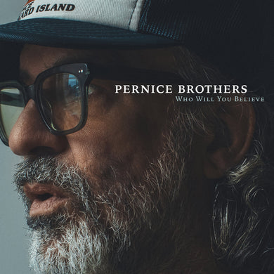 Pernice Brothers- Who Will You Believe