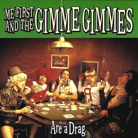 Me First & The Gimme Gimmes- Are A Drag