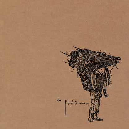 The Pine- Days Slipping By