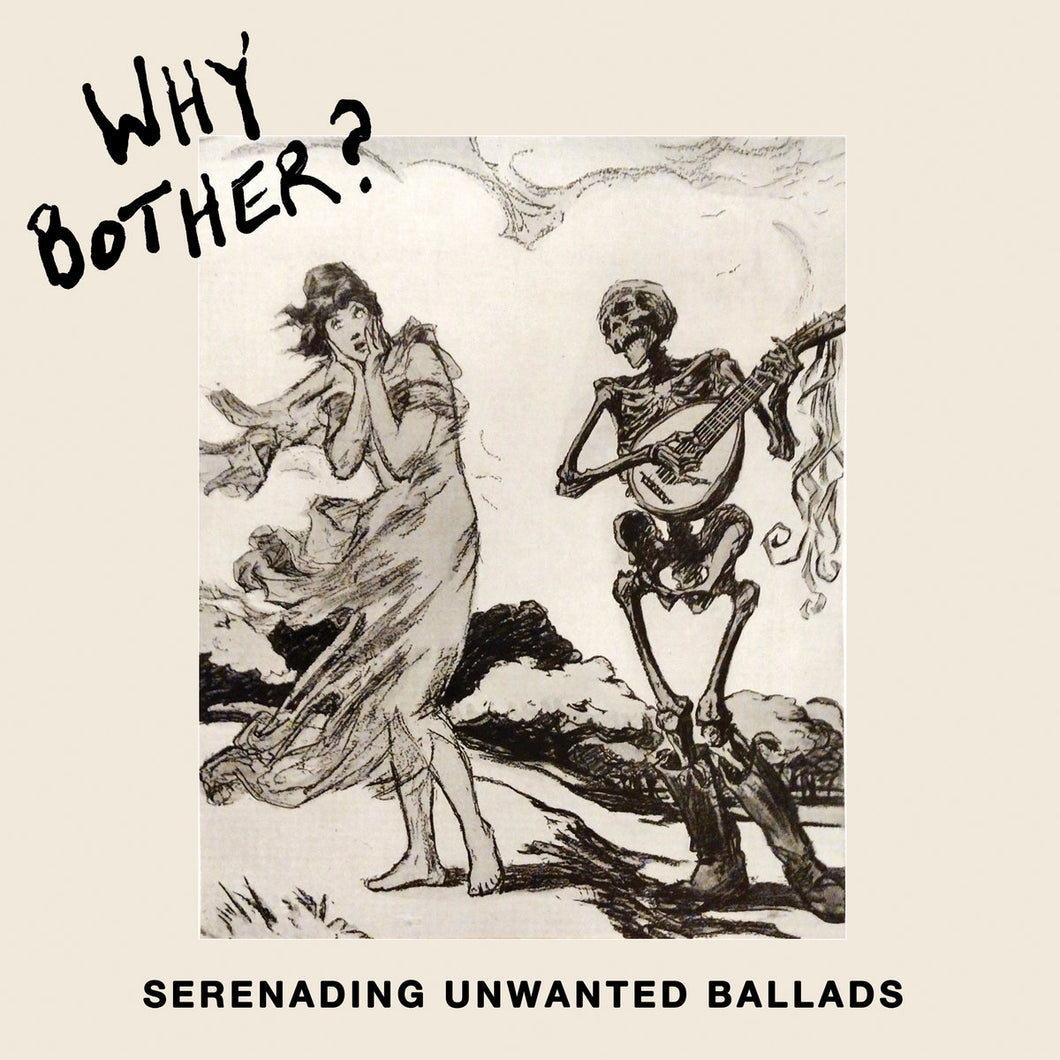 Why Bother?- Serenading Unwanted Ballads