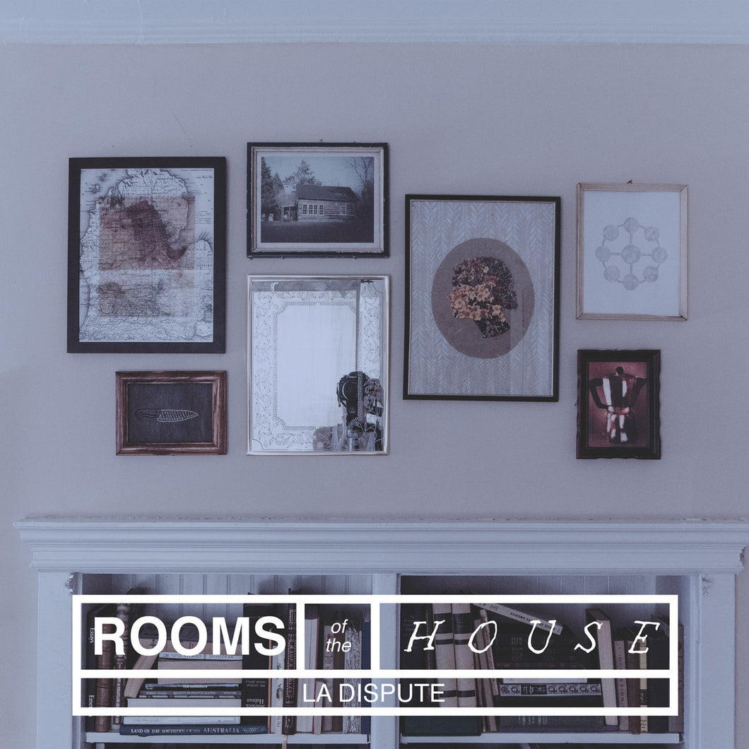 La Dispute- Rooms Of The House