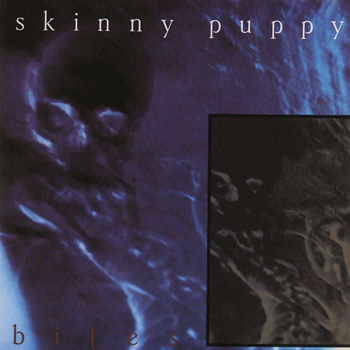 Skinny Puppy- Bites