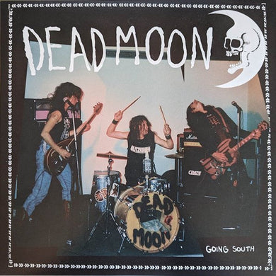 Dead Moon- Going South